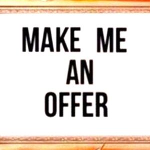 MAKE ME AN OFFER!